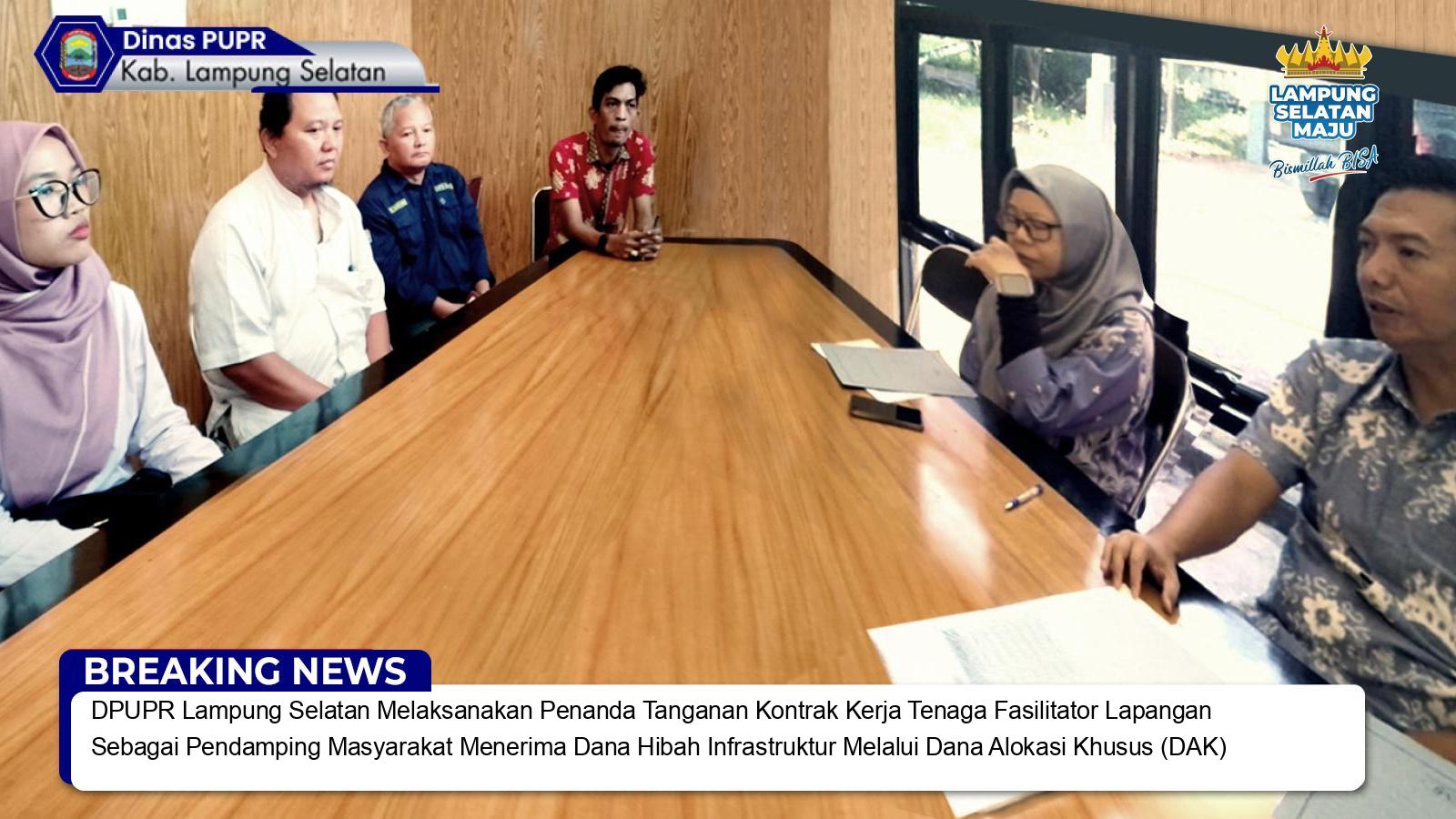 DPUPR Lampung Selatan Melaksanakan Penanda Tanganan Kontrak Kerja Tenaga Fasilitator Lapangan Sebagai Pendamping Masyarakat Menerima Dana Hibah Infrastruktur Melalui Dana Alokasi Khusus (DAK)