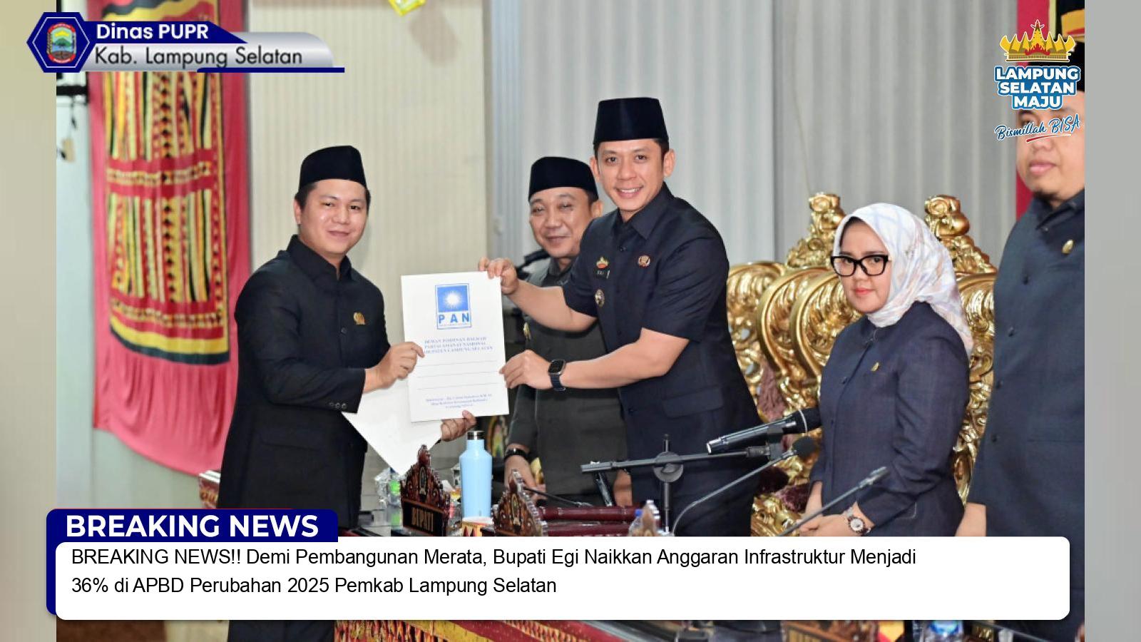 BREAKING NEWS!! Demi Pembangunan Merata, Bupati Egi Naikkan Anggaran Infrastruktur Menjadi 36% di APBD Perubahan 2025 Pemkab Lampung Selatan